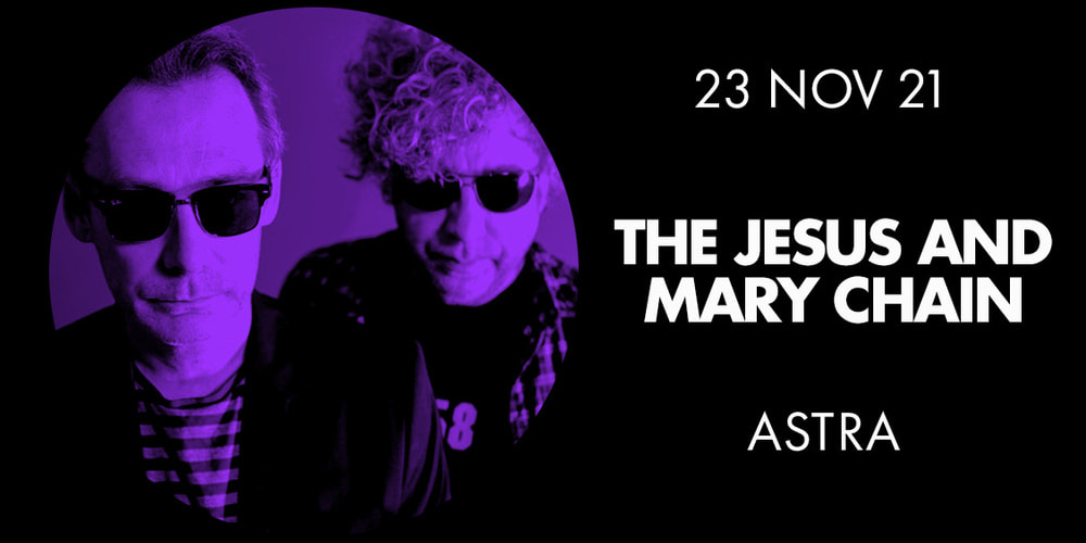 Tickets  THE JESUS AND MARY CHAIN, Support: tbc in Berlin